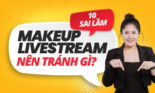 makeup khi livestream nên tránh gì Phuong Ly Makeup