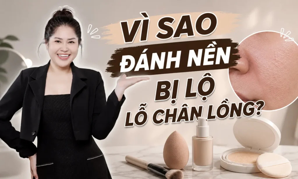 Đánh Nền Bị Lộ Lỗ Chân Lông Phuong Ly Makeup