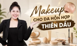 makeup cho da hỗn hợp thiên dầu Phuong Ly Makeup
