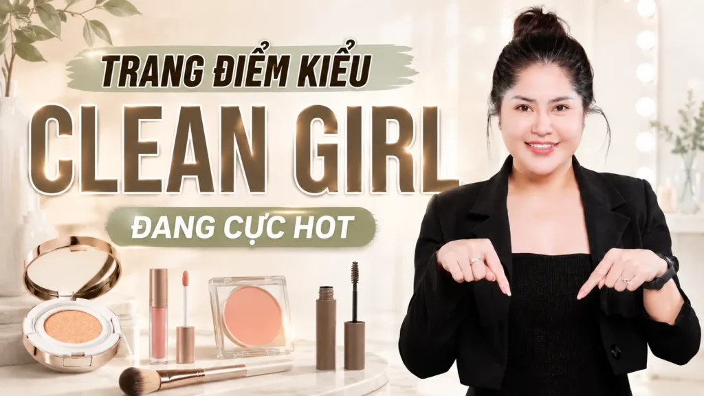 trang điểm kiểu clean girl phuong ly makeup