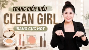 trang điểm kiểu clean girl phuong ly makeup