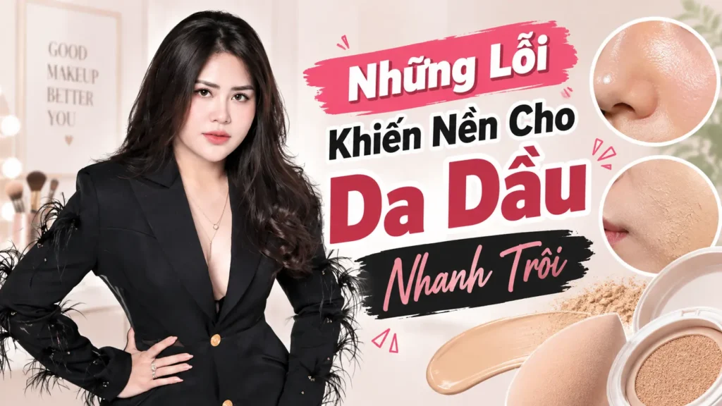 nền cho da dầu lâu trôi